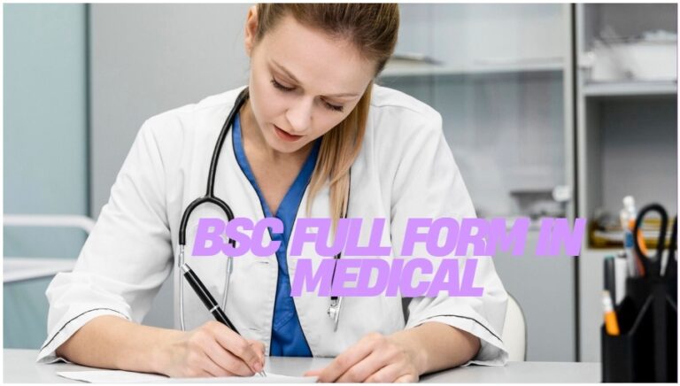 BSc Full Form in Medical – Course Details, Eligibility, and Career Scope